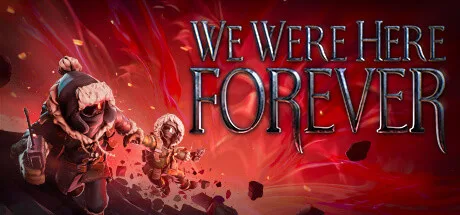 We Were Here Forever Torrent